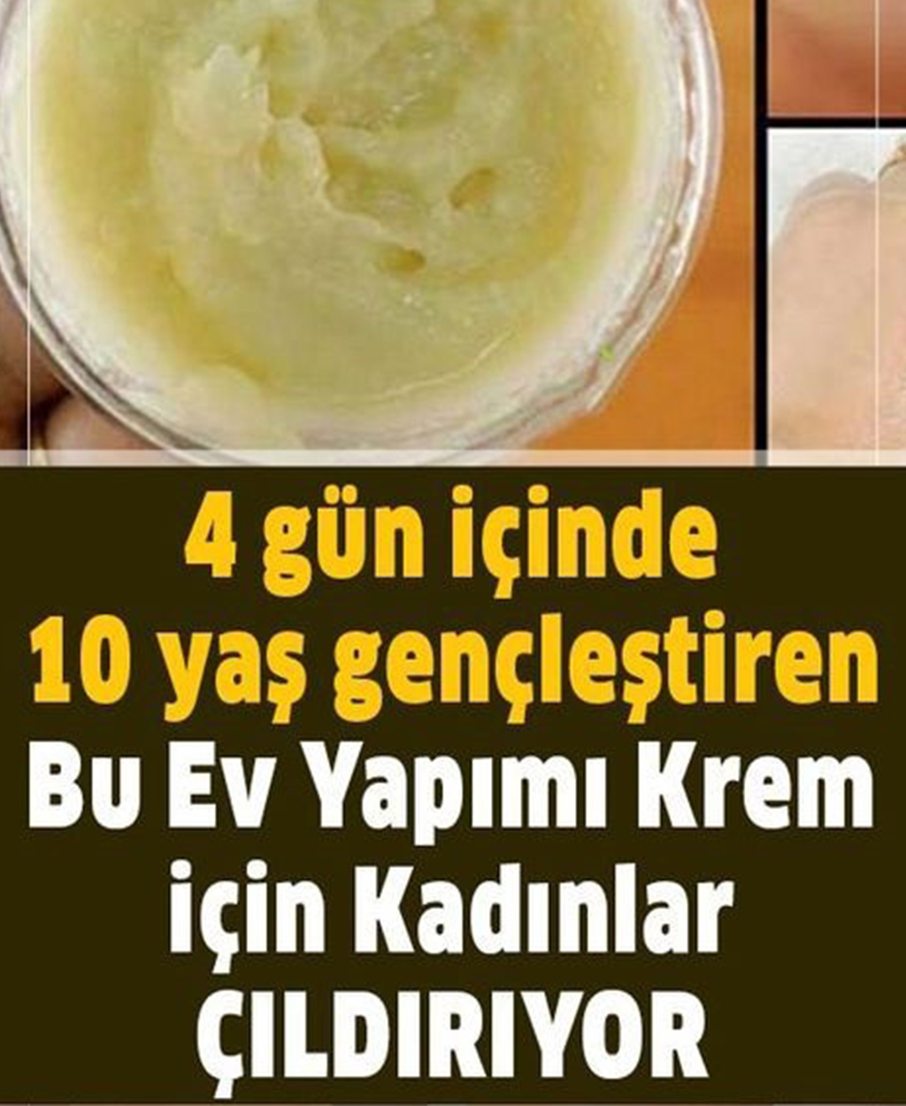 4 Gün İçerisinde 10 Yaş Gençleştiren Ev Yapımı Krem - 1