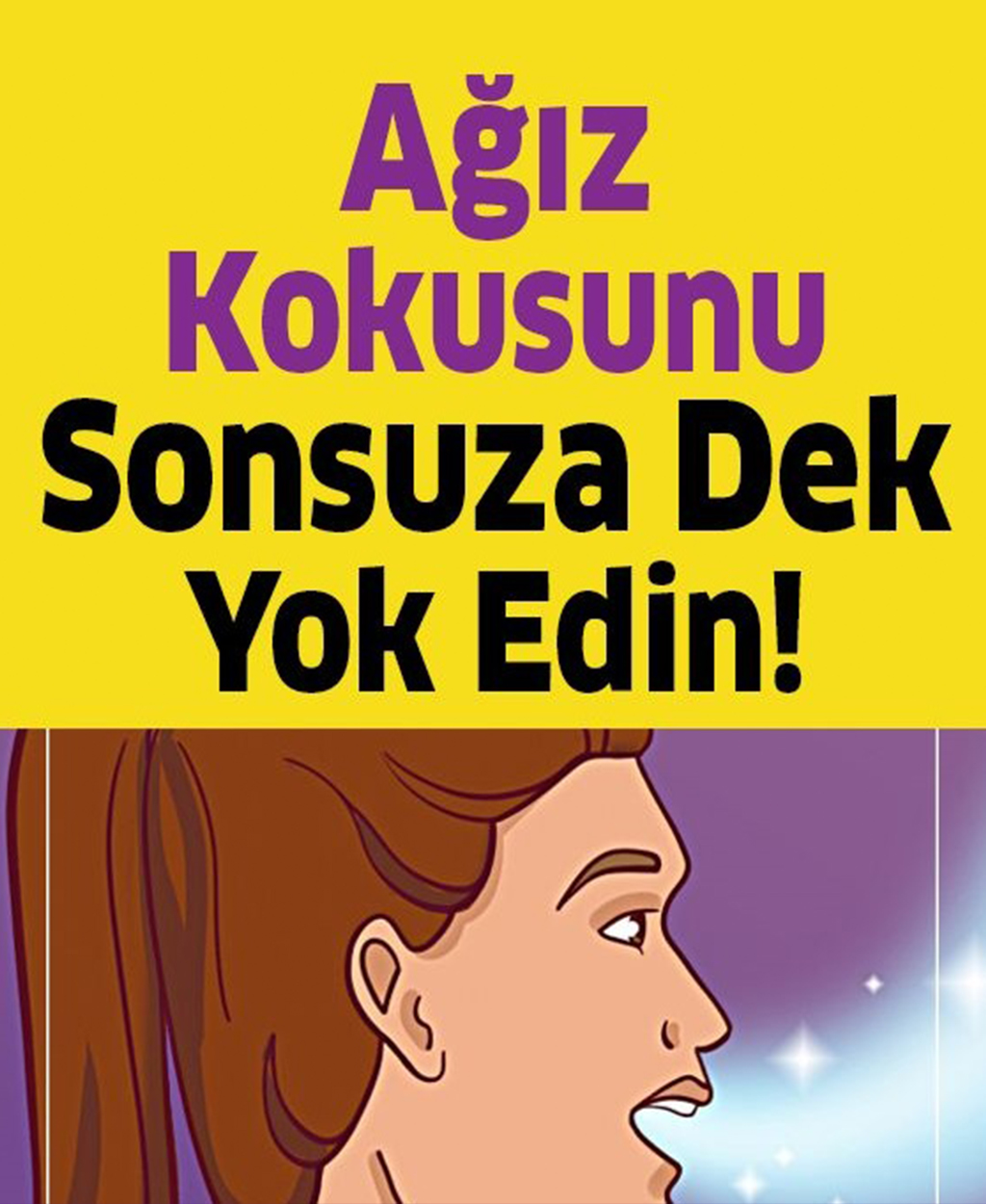 Ağız kokusundan bu yöntemle kurtulabilirsiniz - 1