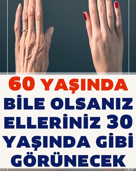 60 Yaşında Bile Olsanız Elleriniz 30 Yaşında Gibi Görünecek - 1