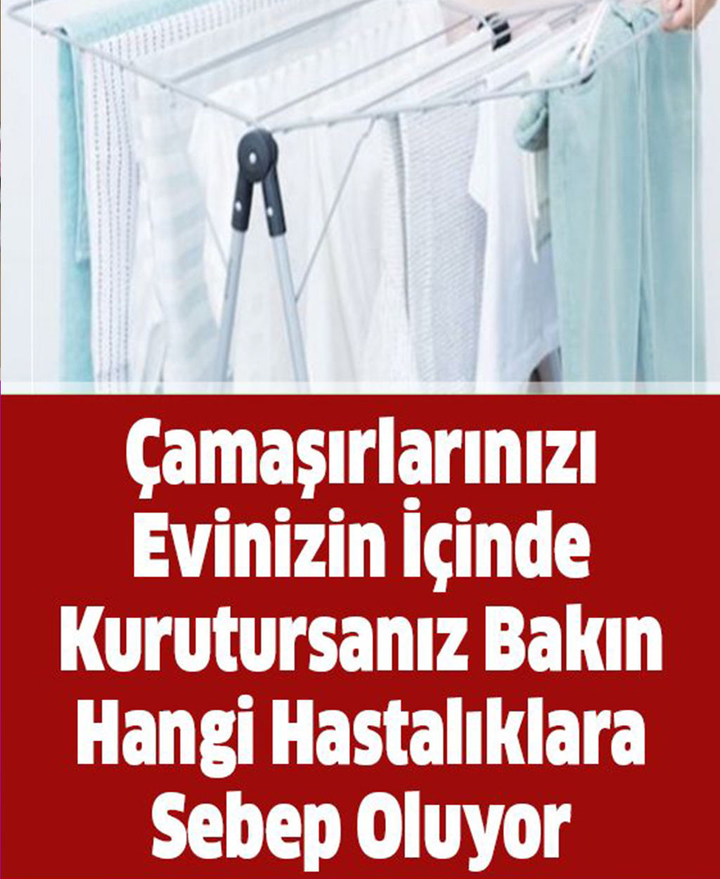 Çamaşırlarınızı Evinizin İçinde Kurutursanız Bakın Hangi Hastalıklara Sebep Oluyor - 1