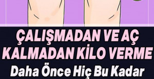 Çalışmadan ve Aç Kalmadan Kilo Vermenin 3 Yolu