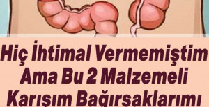 2 Malzemeli Karışım ile 2 Dakikada Bağırsaklarınızı Boşaltıp Rahatlatın