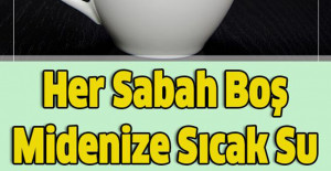 Her Sabah Boş Midenize Sıcak Su İçin Sonuçları Sizi Şaşırtacak