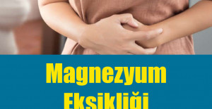 Magnezyum eksikliği yaşadığınızın 10 işareti