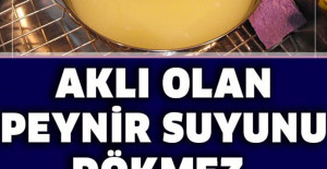 Peynir Suyunu Sakın Dökmeyin