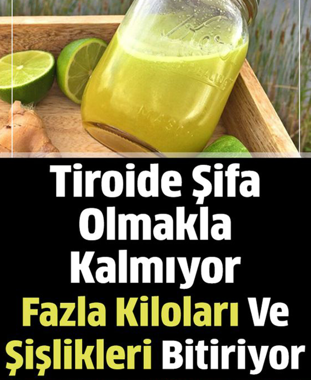 Tiroid Bezini Tedavi Eden Doğal İçecek Şişliklere ve Kilolara Veda Edin - 1