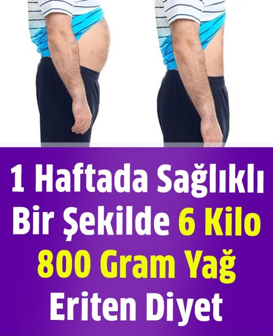 1 Haftada Sağlıklı Bir Şekilde 6 Kilo 800 Gram Yağ Eriten Diyet - 1