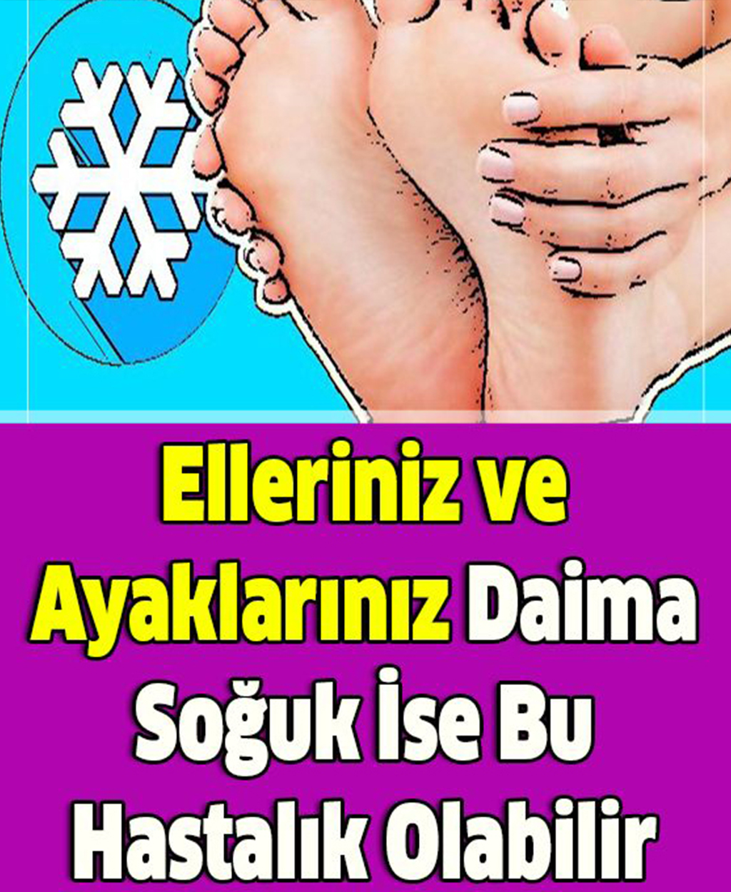 Elleriniz ve Ayaklarınız Daima Soğuk İse Bu Hastalık Olabilir - 1