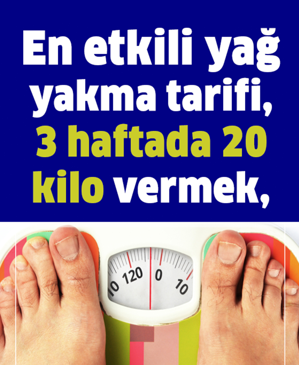 Tüm Zamanların En Etkili Yağ Yakma Tarifi 3 Haftada 20 Kilo - 1