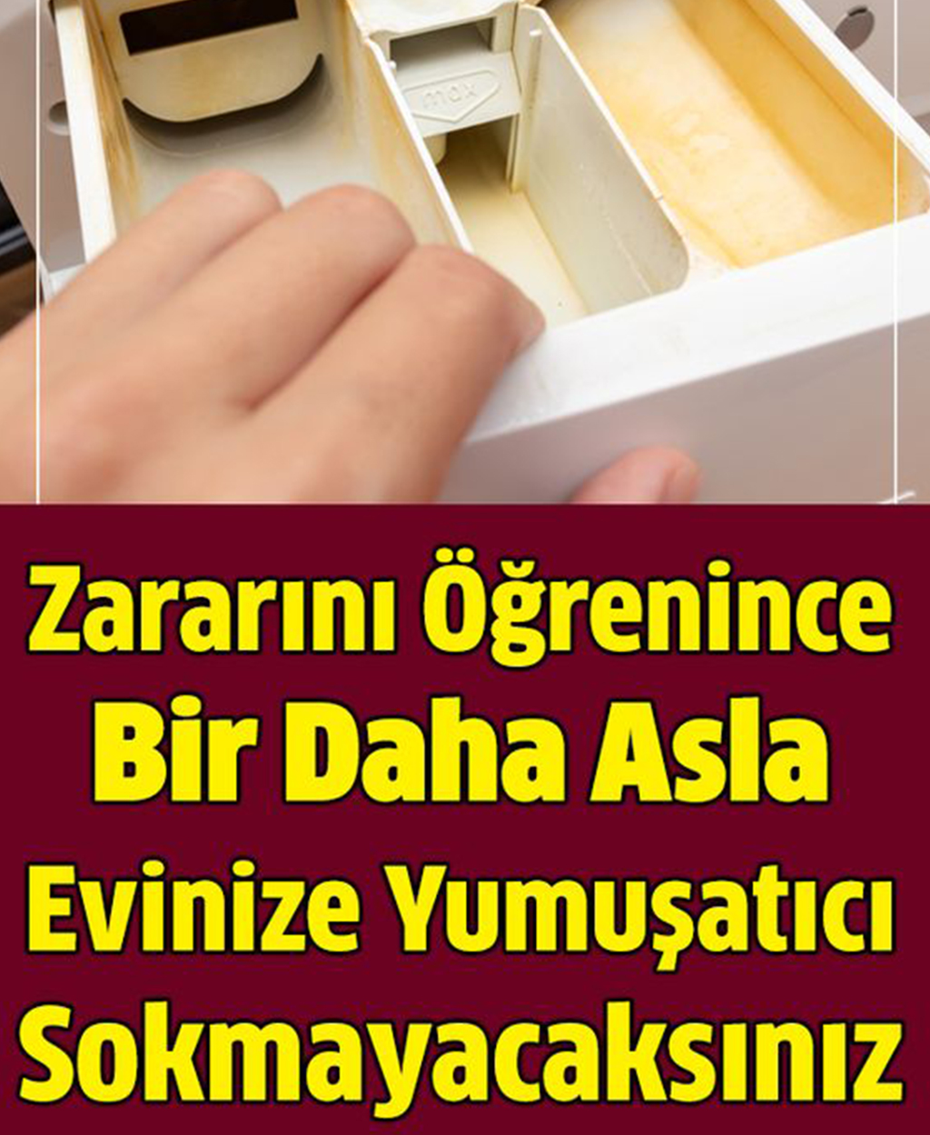 Yumuşatıcının Zararını Görünce Bir Daha Kullanmayacaksınız - 1