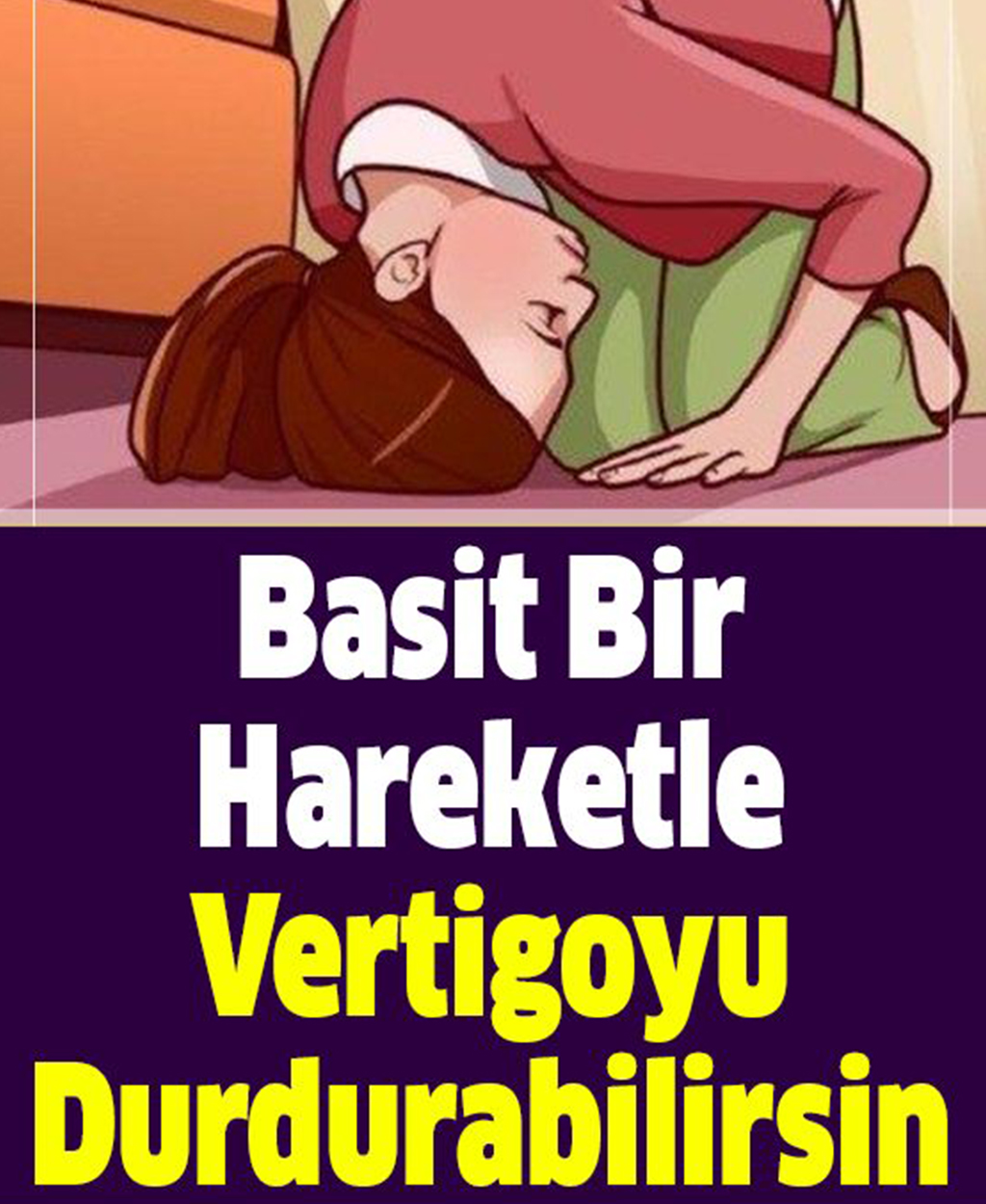 Basit Bir Hareketle Vertigoyu Durdurabilirsiniz - 1