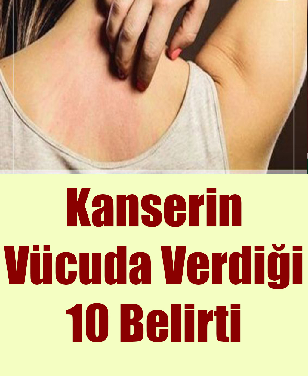 Kanserin Vücuda Verdiği 10 Belirti - 1