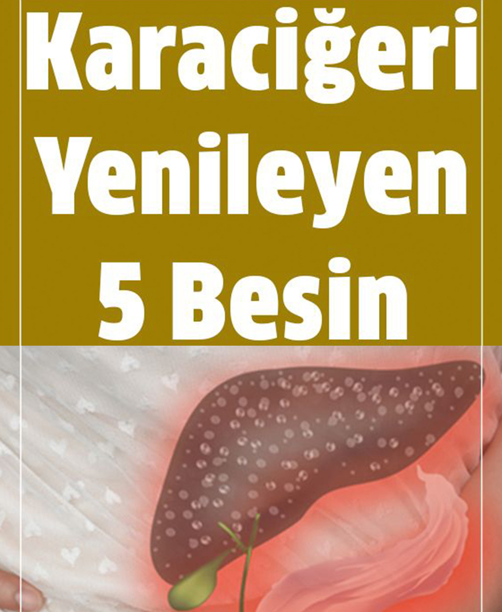 Karaciğeri Yenileyen 5 Besin - 1