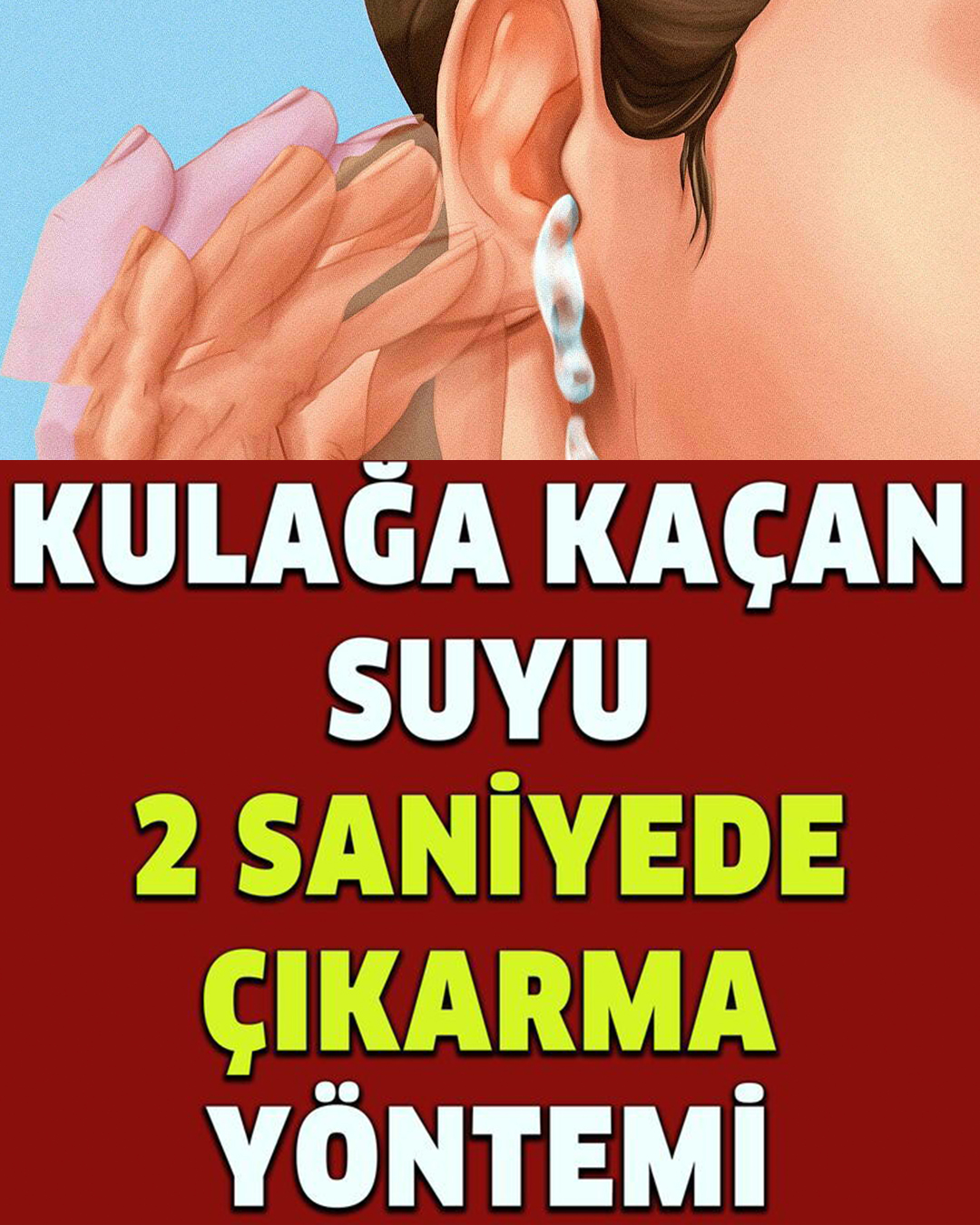 Kulağa Kaçan Suyu 2 Saniyede Çıkarma Yöntemi - 1