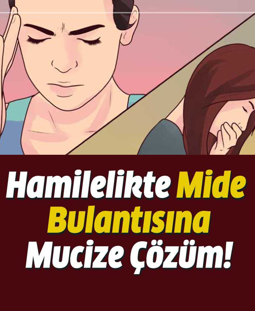 Hamilelikte Mide Bulantısına Mucize Çözüm - 1