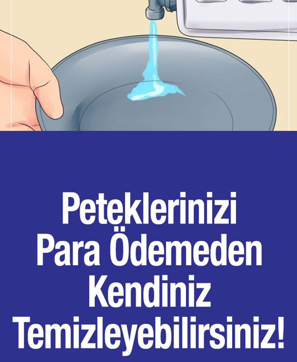 Peteklerinizi Para Ödemeden Kendiniz Temizleyebilirsiniz - 1