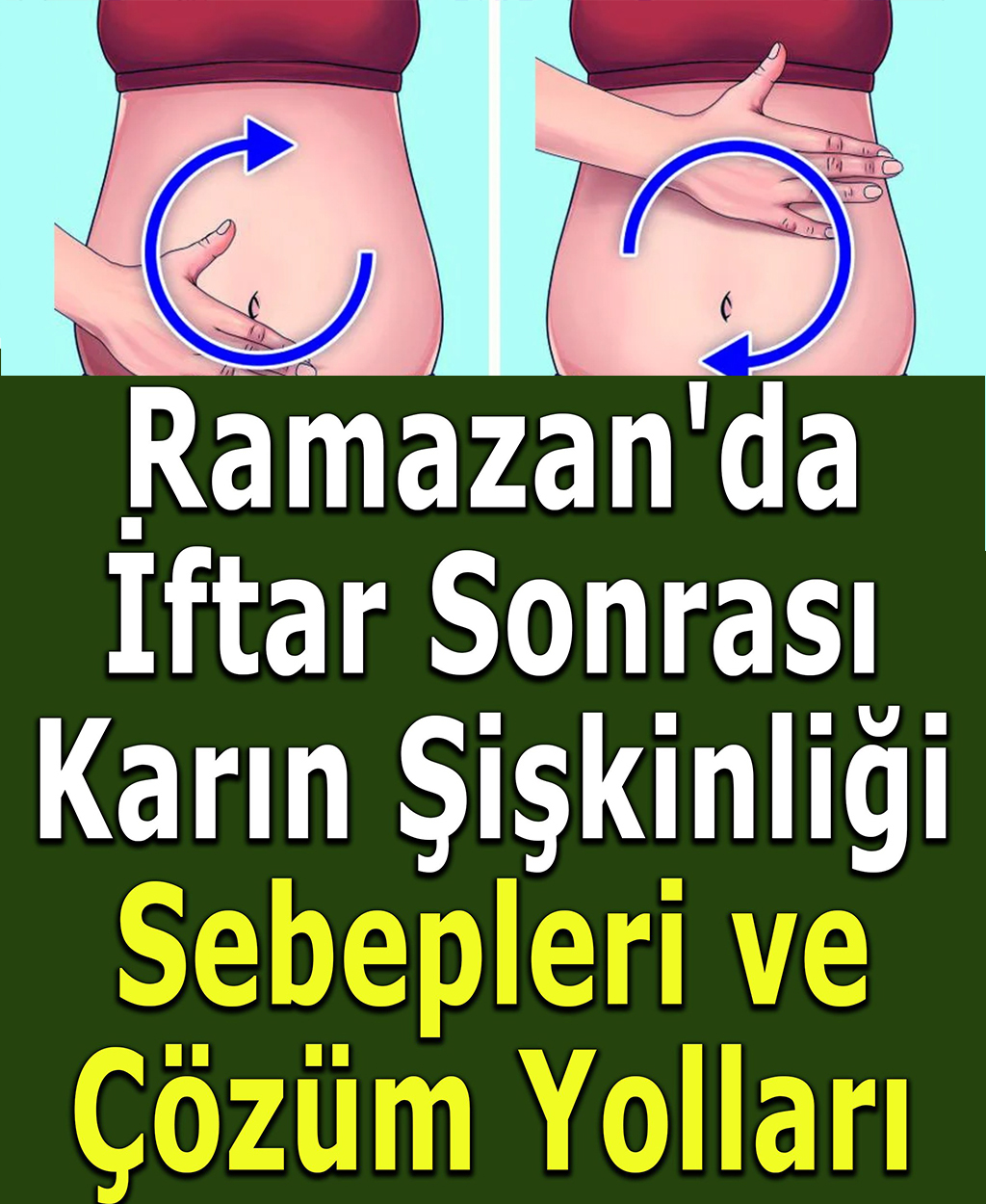 Ramazan'da İftar Sonrası Karın Şişkinliği Sebepleri - 1