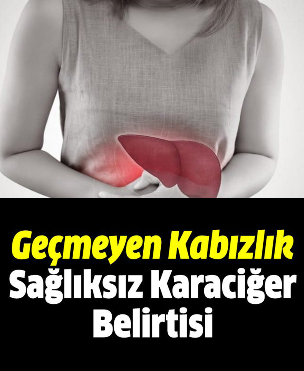 Geçmeyen Kabızlık Sağlıksız Karaciğer Belirtisi - 1