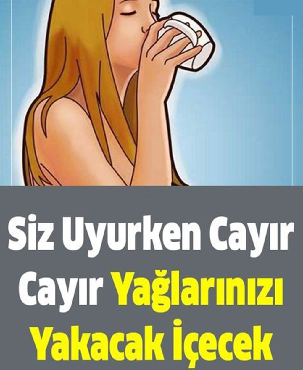 Bu İçecek Siz Uyurken Yağlarınızı Yakıyor - 1