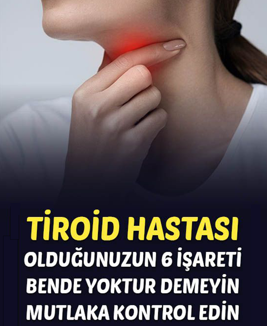 Tiroid Hastası Olduğunuzun 6 Saklı İşareti - 1