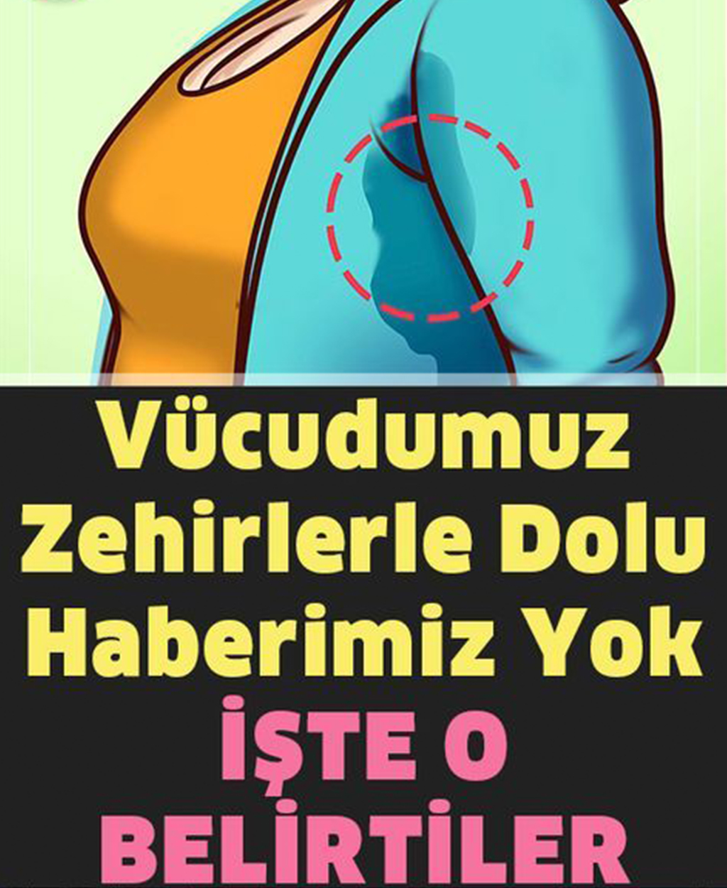 Vücudunuzun Toksinlerle Dolu Olduğunun Belirtileri - 1